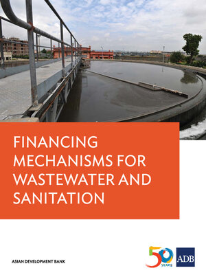 cover image of Financing Mechanisms for Wastewater and Sanitation Projects